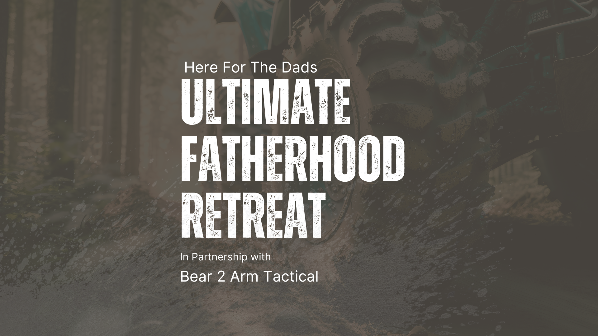 Ultimate Fatherhood Retreat (Advance Deposit)